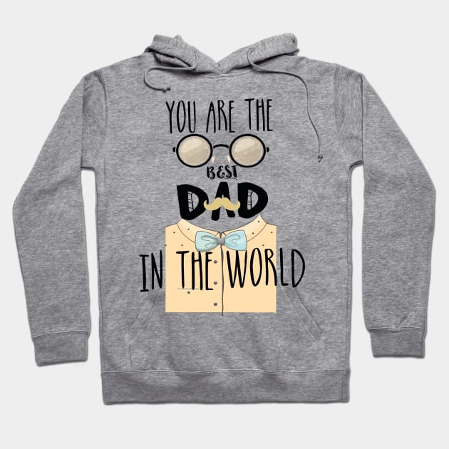 You Are The Best Dad In The World Hoodie by diwwci_80